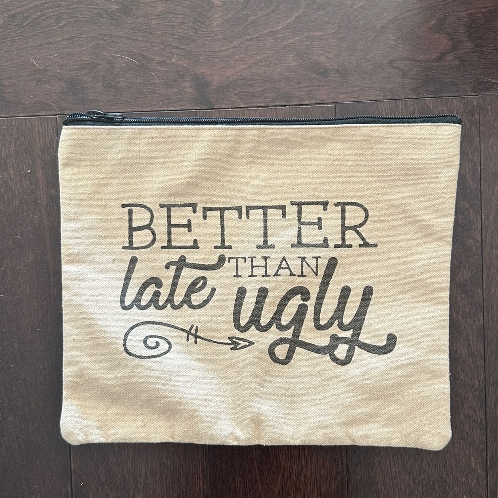 Tan Canvas better late than ugly pouch